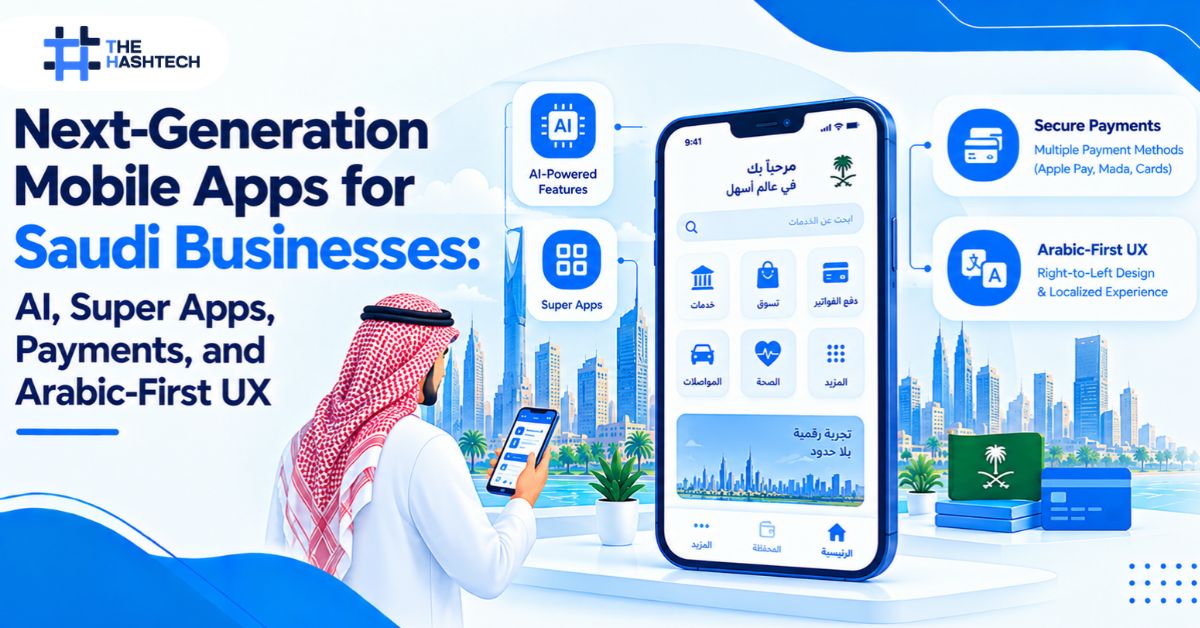 Next-Gen Mobile Apps for Saudi Businesses: AI, Payments, Arabic